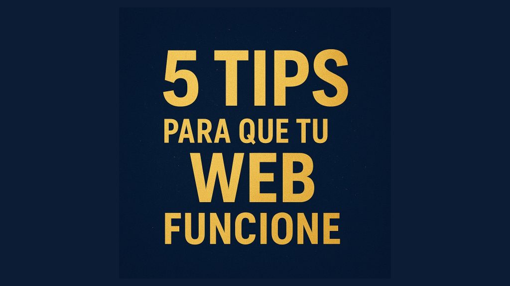 5 tips para que tu web funcione