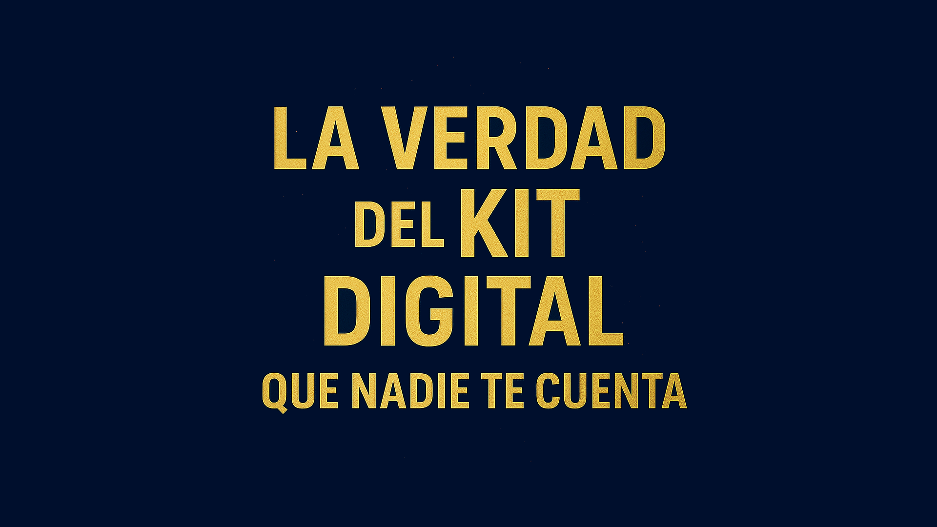 La Verdad del Kit Digital