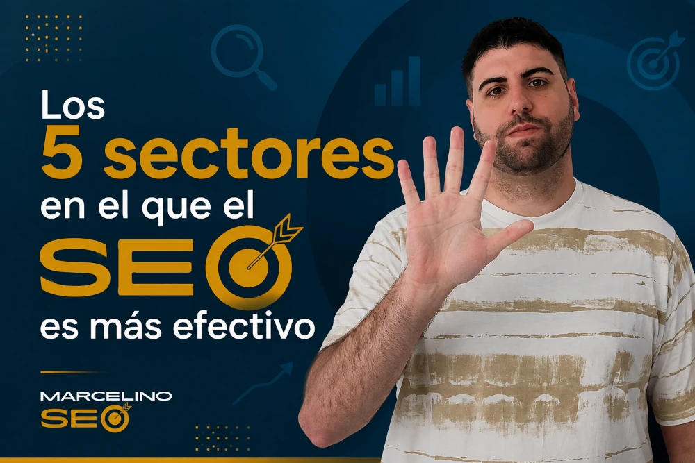 Los 5 sectores en el que el SEO es más efectivo